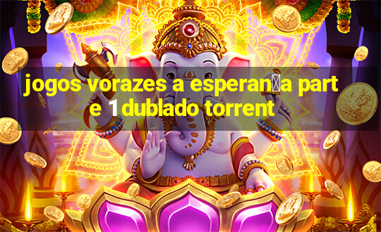 jogos vorazes a esperan莽a parte 1 dublado torrent