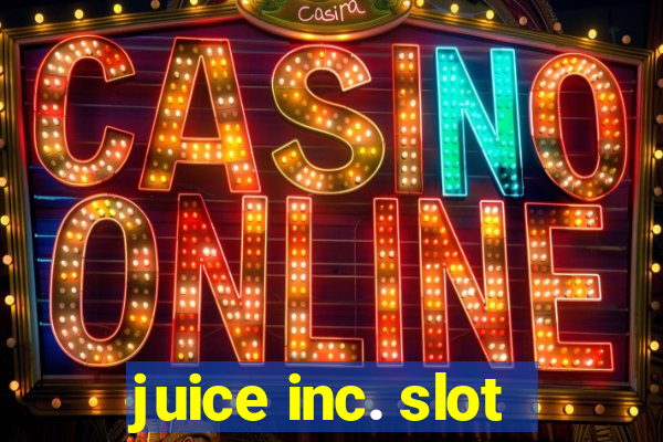 juice inc. slot