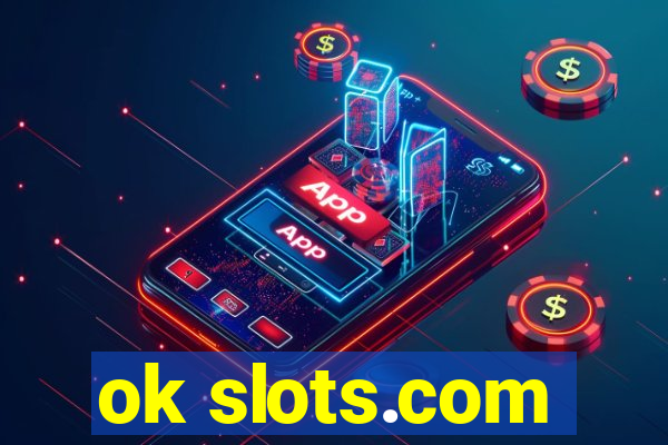 ok slots.com