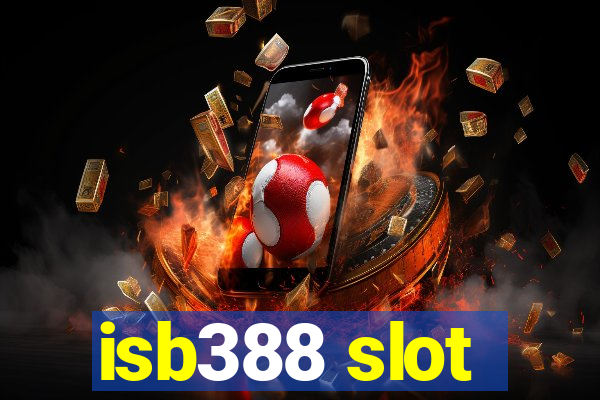 isb388 slot