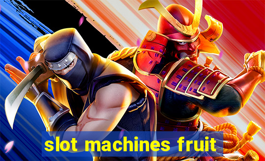 slot machines fruit