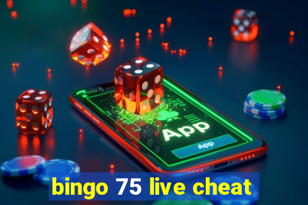 bingo 75 live cheat