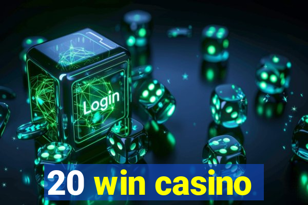 20 win casino