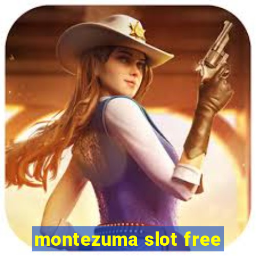 montezuma slot free