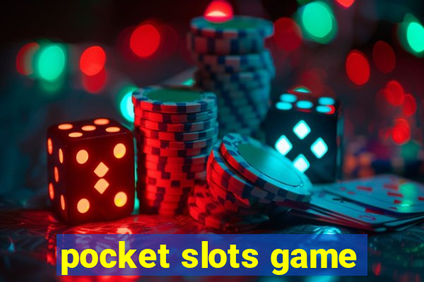 pocket slots game