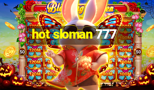 hot sloman 777