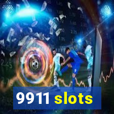 9911 slots