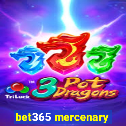 bet365 mercenary