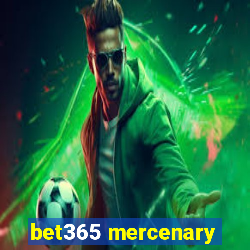 bet365 mercenary