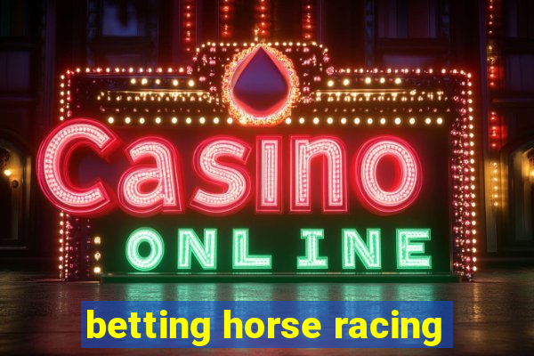 betting horse racing