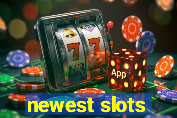 newest slots