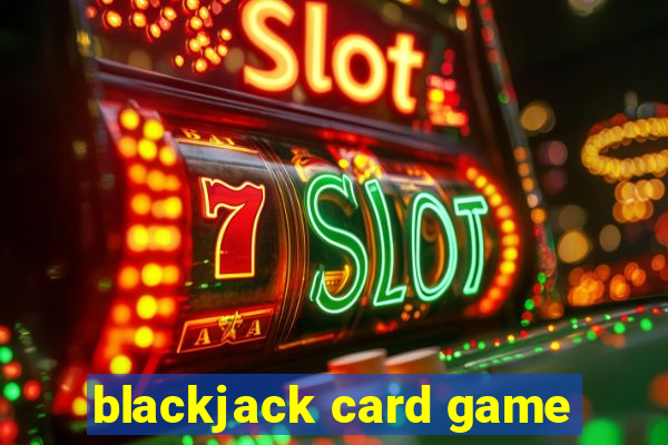 blackjack card game