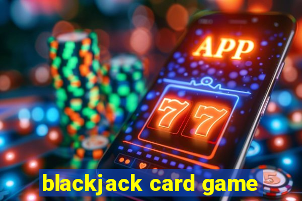 blackjack card game