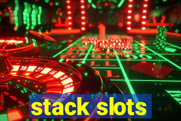 stack slots