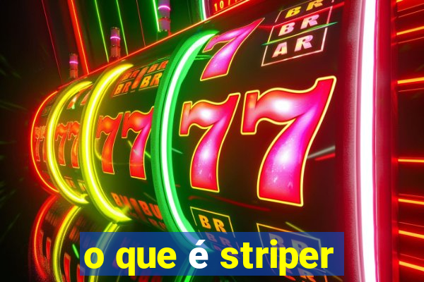 o que é striper