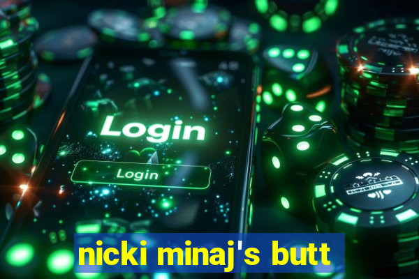 nicki minaj's butt