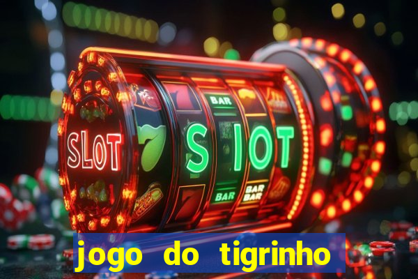 jogo do tigrinho com rodada grátis