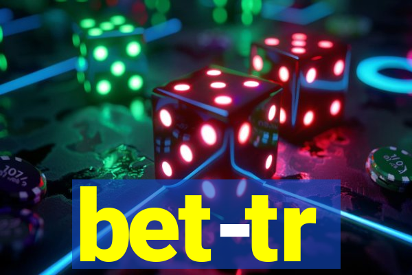 bet-tr