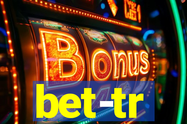 bet-tr