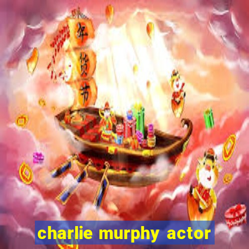 charlie murphy actor