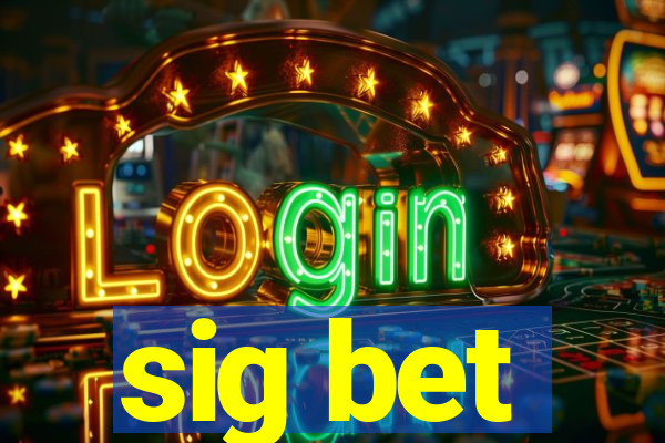 sig bet