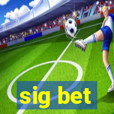 sig bet