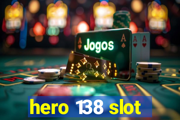 hero 138 slot