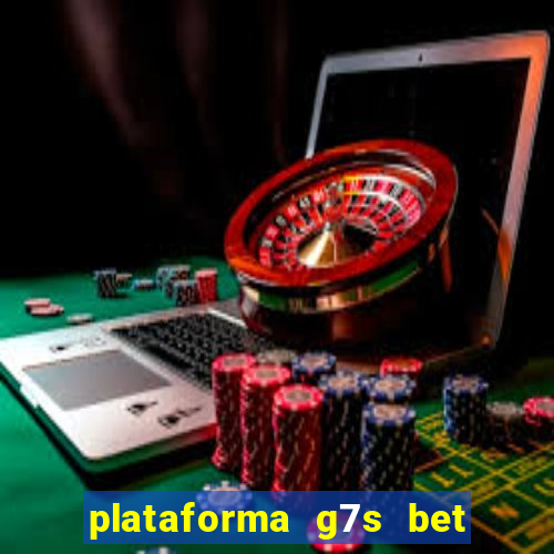 plataforma g7s bet é confiável