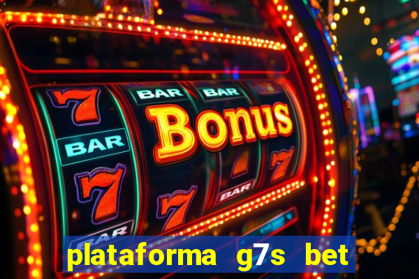 plataforma g7s bet é confiável