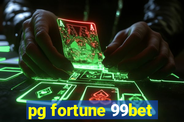 pg fortune 99bet