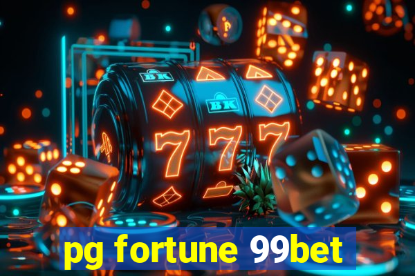 pg fortune 99bet