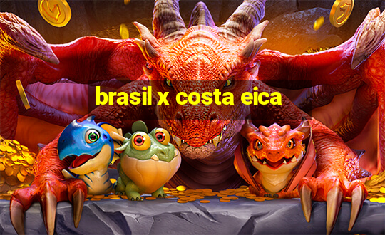 brasil x costa eica