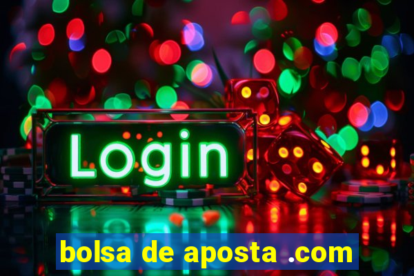 bolsa de aposta .com