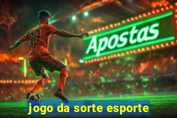 jogo da sorte esporte