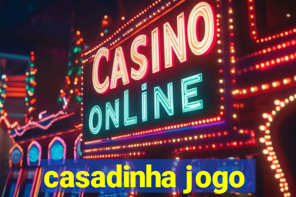 casadinha jogo