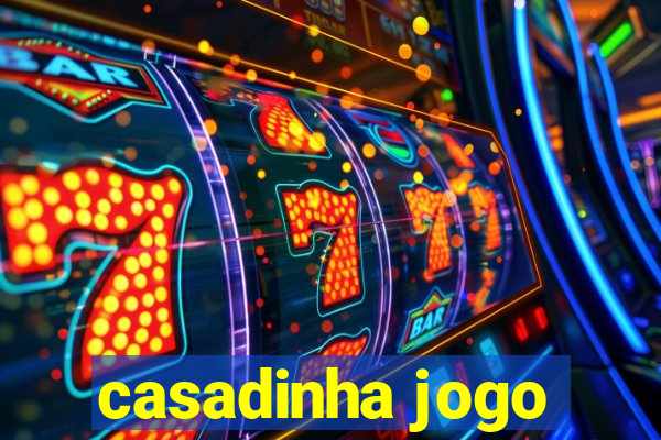 casadinha jogo