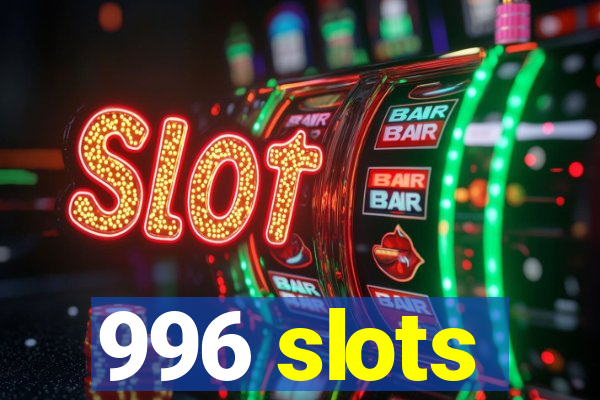 996 slots