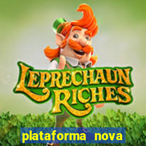 plataforma nova 2024 hoje bet