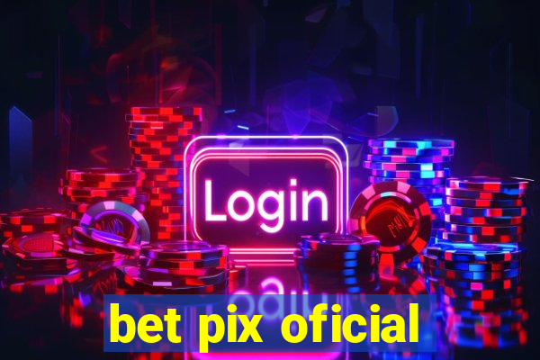 bet pix oficial