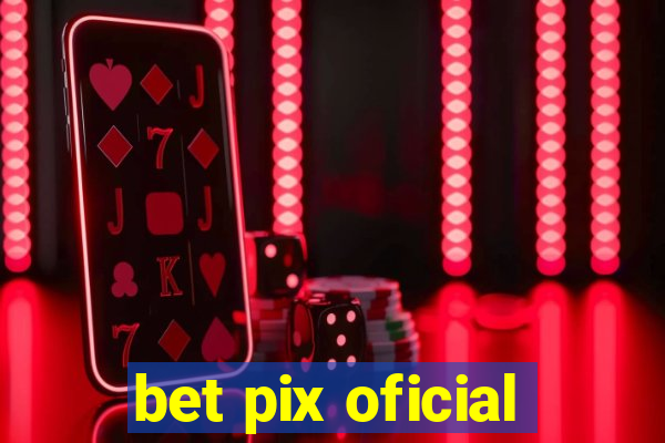 bet pix oficial