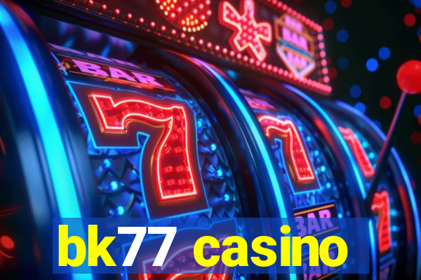 bk77 casino