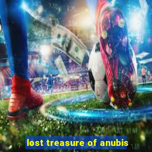 lost treasure of anubis