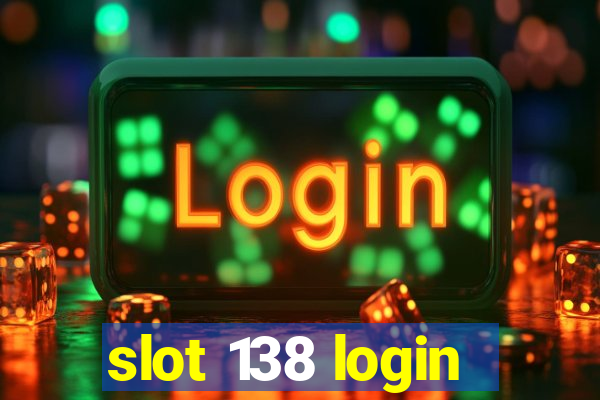 slot 138 login