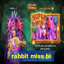 rabbit miss bi