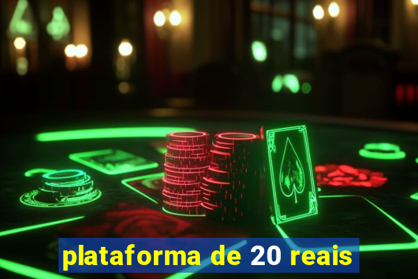 plataforma de 20 reais