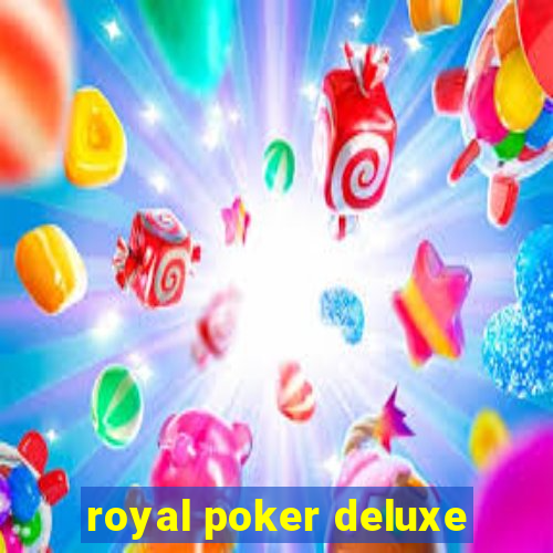 royal poker deluxe