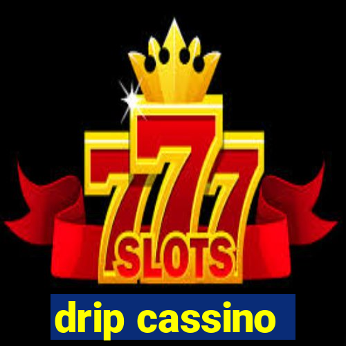 drip cassino