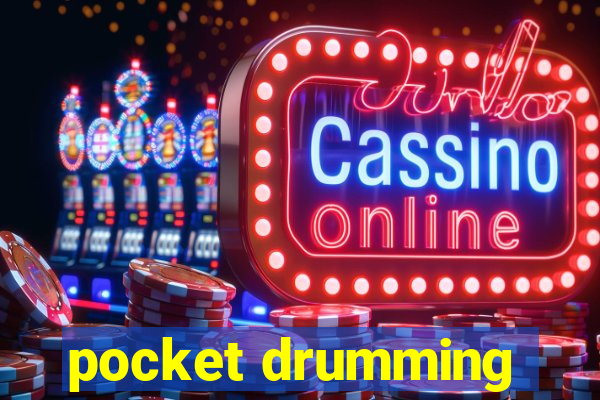 pocket drumming