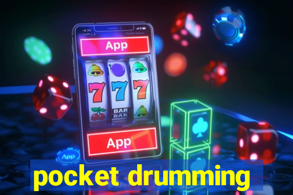 pocket drumming