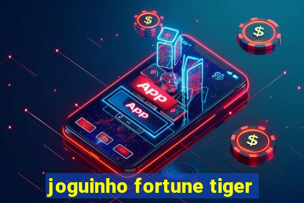 joguinho fortune tiger